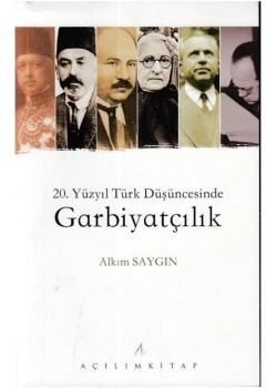 20.Yüzyıl Türk Düşüncesinde Garbiyatçılık.Alkın Saygın