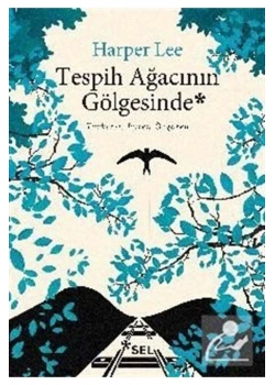 Tespih Ağacının Gölgesinde. Harper Lee   Sel