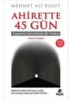 Ahirette 45 Gün-Mistik Roman-Mehmet Ali Bulut  Hayat Yayın