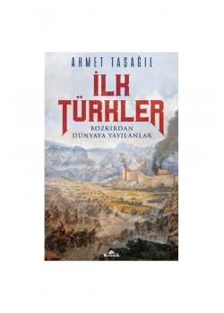 İlk Türkler  Ahmet Taşağıl  Kronik