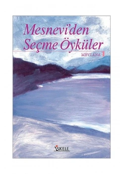 Mesneviden Seçme Öyküler / Mevlana İskele Yay.