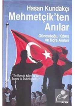 Mehmetçi̇Kten Anilar Hasan Kundakçi Alfa Basım