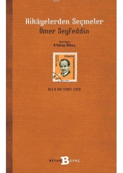 Hikayelerden Seçmeler / Ömer Seyfettin Beyan Yay.