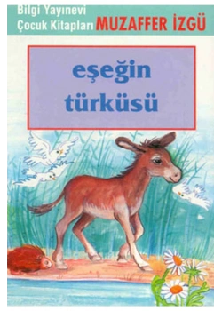Eşeğin Türküsü (Çocuk Klasikleri) / M.İzgü Bilgi