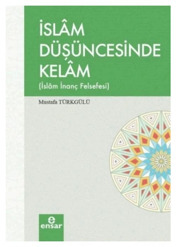 İslam Düşüncesinde Kelam   Mustafa Türkgülü   Ensar