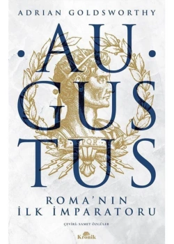 Augustus Romanın İlk İmparatoru Adrıan Goldsworty Kronik Yayın