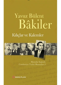 Kılıçlar Ve Kalemler  Yavuz Bülent Bakiler