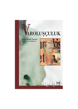 Varoluşçuluk. Jean-Paul Sartre Say