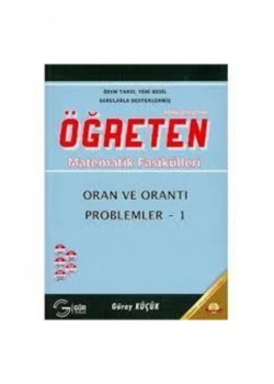Öğreten Matematik Oran Orantı Problemler 1 / G.Küçük Gür Yay