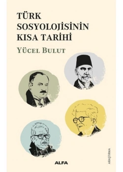 Türk Sosyoloji̇Si̇Ni̇N Kisa Tari̇Hi̇ Yücel Bulut Alfa Basım