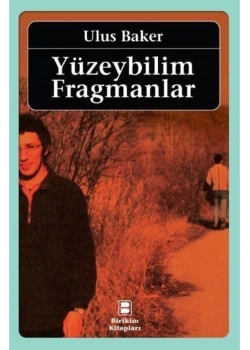 Yüzeybilim Fragmanlar  Ulus Baker  İletişim