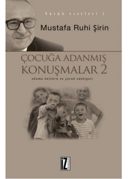 Çocuğa Adanmış Konuşmalar 1 İz Yayıncılık