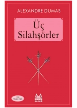 Üç Silahşörler Alexandre Dumas Arkadaş