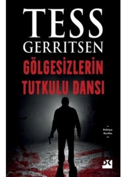 Gölgesizlerin Tutkulu Dansı  Tess Gerrıtsen  Doğan