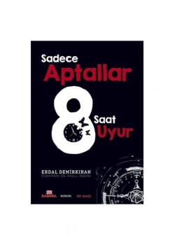 Sadece Aptallar 8 Saat Uyur - Erdal Demirkıran - Kashna Yay