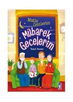 Mutlu Günlerim Mübarek Gecelerim - Timaş