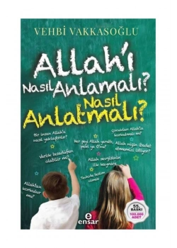 Allahı Nasıl Anlamalı Çocuklarımıza Nasıl Anlatmalı  Ensar