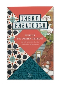 Fuzuli Ne Demek Istedi. Ihsan Fazlioğlu Paper
