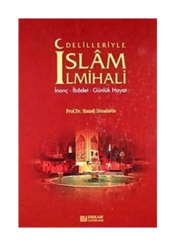 Delilleriyle İslam İlmihali Hamdi Döndüren- Erkam Yayınları