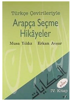 Türkçe Çevirileriyle Arapça Seçme Hikayeler-4