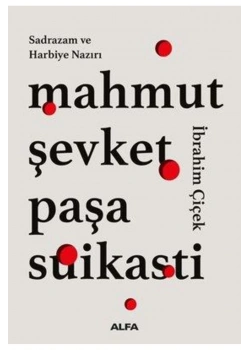 Mahmut Şevket Paşa Sui̇Kasti̇ İbrahi̇M Çi̇Çek Alfa
