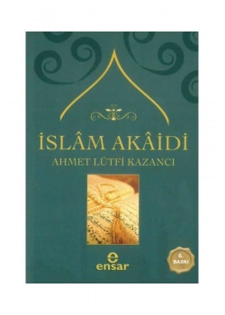 İslam Akaidi / A.Lütfi Kazancı - Ensar