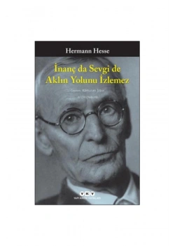 İnançta Sevgide Aklın Yolunu Dinlemez  Hermann Hesse Yapı Kredi