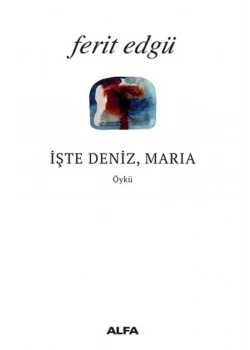 İşte Deni̇Z Mari̇A Feri̇T Edgü Alfa