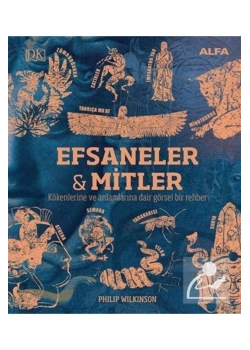 Efsaneler Ve Mi̇Tler Philip Wilkinson Alfa Basım