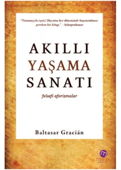 Akıllı Yaşama Sanatı  Baltasar Gracian Mayakitap