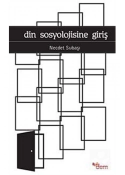 Din Sosyolojisine Giriş  Necdet Subaşı  Dem