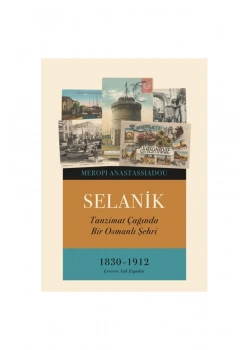 Selani̇K 1830-1932 Meropi Anastasiadou Alfa Basım