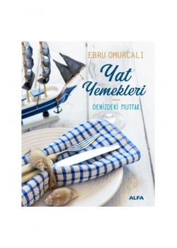 Yat Yemekleri̇ Deni̇Zdeki̇ Mutfak Ebru Omurcali Alfa Basım