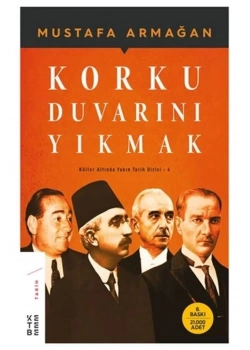 Korku Duvarını Yıkmak Mustafa Armağan Ketebe
