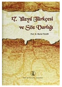 Tdk 17.Yüzyıl Türkçesi Ve Söz Varlığı Büyük Boy Ciltli-Mertol Tulum
