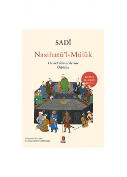 Nasihatül Müluk Devlet İdarecilerine Öğütler-Sadi- Kapı Yayın