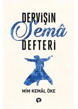 Dervişin Sema Defteri  Mim Kemal Öke  Turkuvaz Yayın