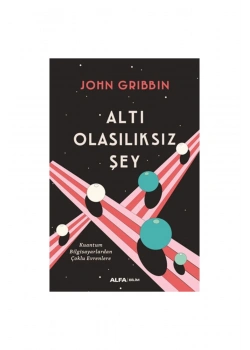 Altı Olasılıksız Şey  John Grıbbın  Alfa