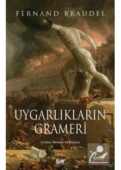 Uygarlıkların Grameri  Fernand Braudel  Say Yayın