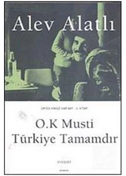 O.K. Musti Türkiye Tamamdır / Alev Alatlı  Everest Yayın