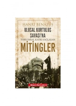 Ulusal Kurtuluş Savaşına Toplumsal Katkı Sağlayan Mitingler  Henri Benazus