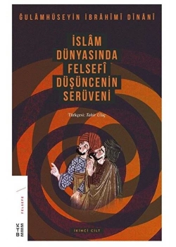 İslam Dünyasında Felsefi Düşüncenin Serüveni Cilt 2 Ketebe Yayın
