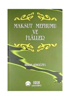 Maksud Mefhumu Ve İlalleri-Mikail Adıgüzel  Yasin Yayınevi
