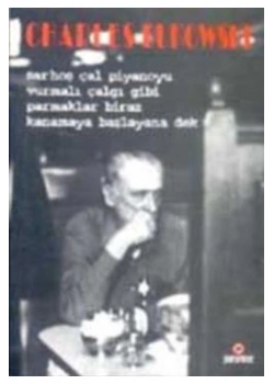 Sarhoş Çal Piyanoyu Charles Bukowski Parantez
