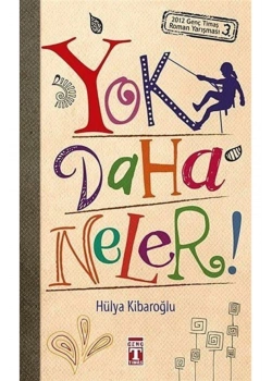 Yok Daha Neler  Hülya Kibaroğlu    Genç Timaş