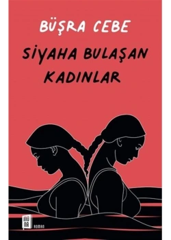 Siyaha Bulaşan Kadınlar     B. Cebe    Mona