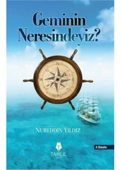 Geminin Neresindeyiz Nureddin Yıldız Tahlil
