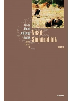 Nasıl Sömürüldük / İhsan Süreyy Sırma   Beyan