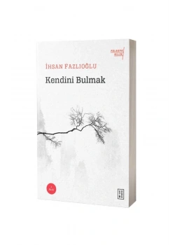 Kendini Bulmak İhsan Fazlıoğlu Ketebe