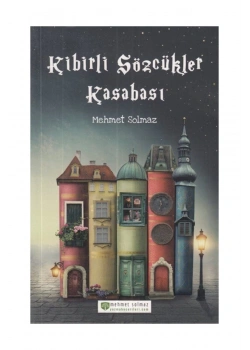 Kibirli Sözcükler Kasabası Mehmet Solmaz  Yazma Becerileri